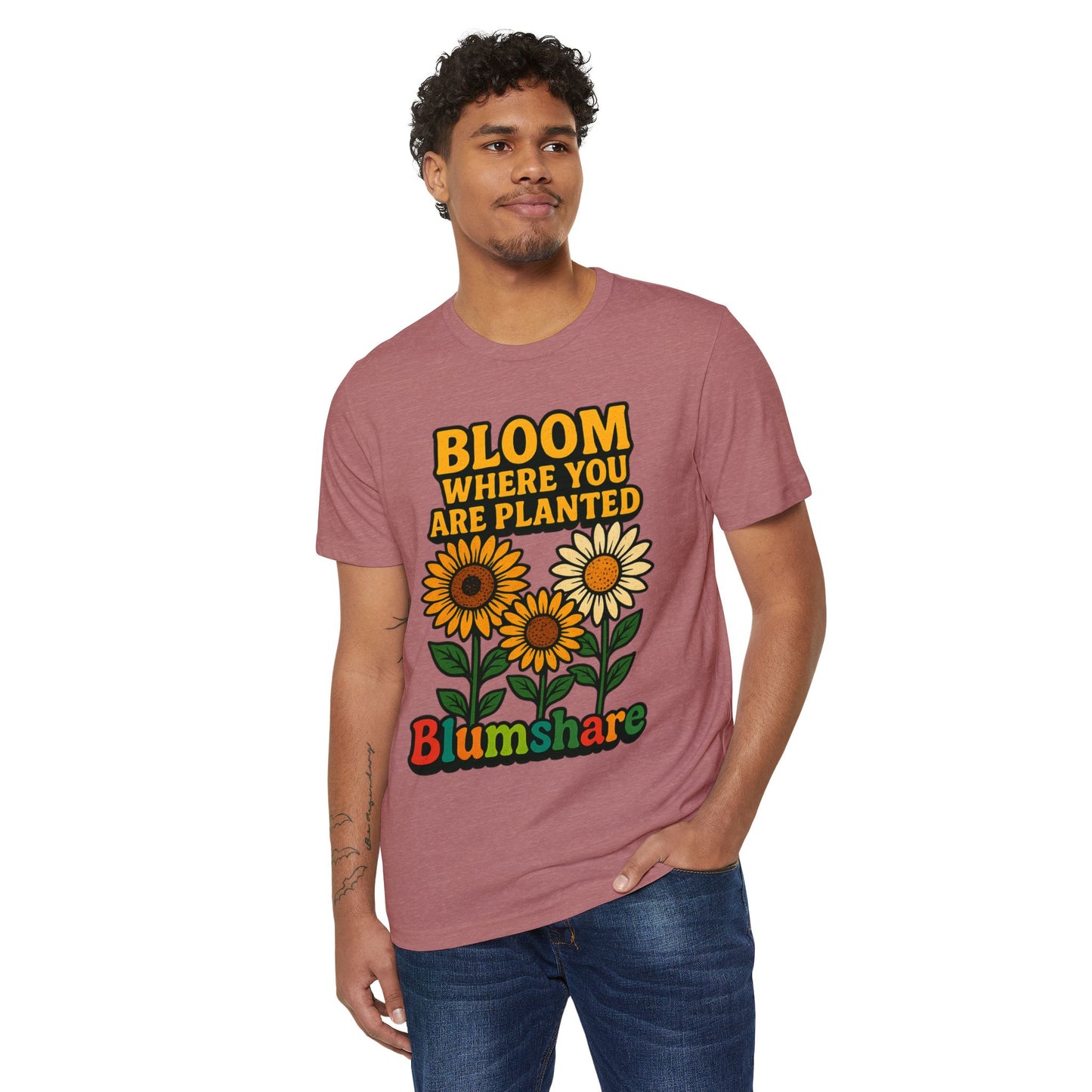 Bloom Where You're Planted | Unisex | Eco-Friendly