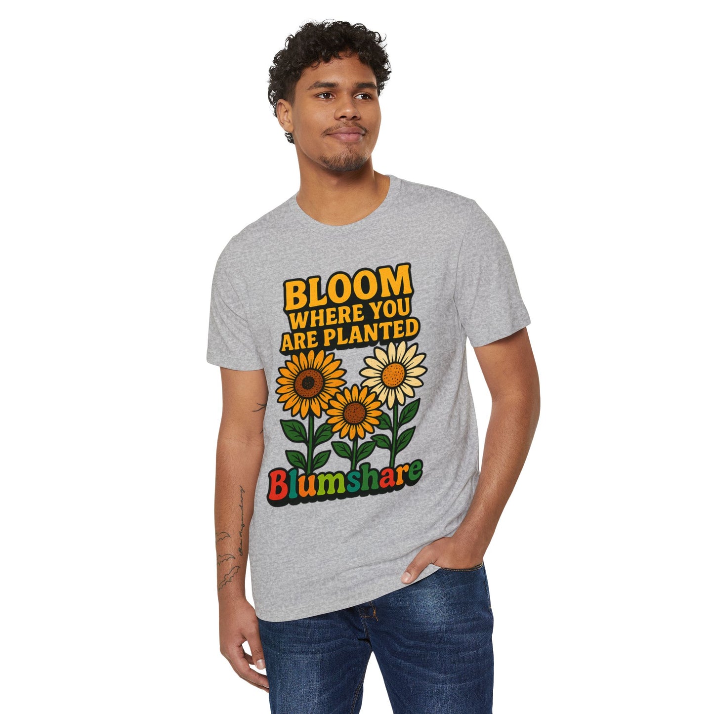 Bloom Where You're Planted | Unisex | Eco-Friendly