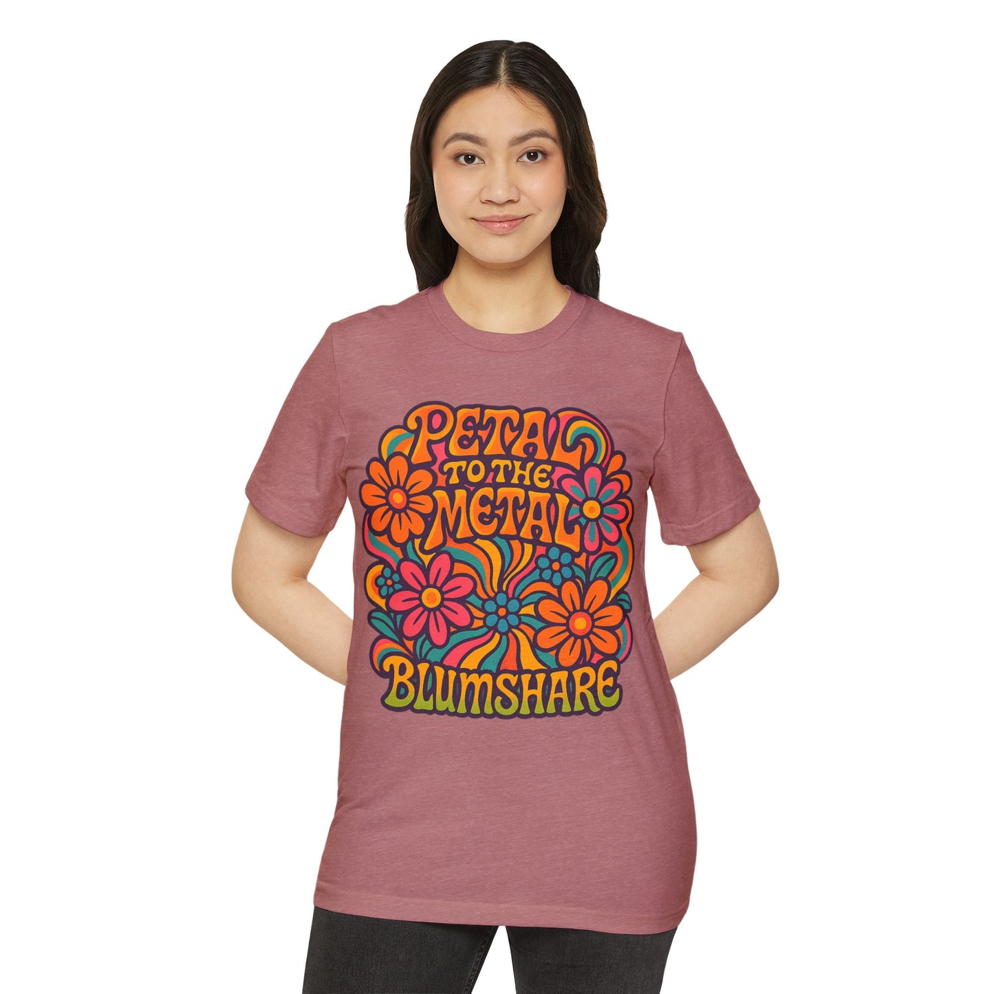 Petal to the Metal | Unisex | Eco-Friendly
