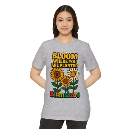 Bloom Where You're Planted | Unisex | Eco-Friendly