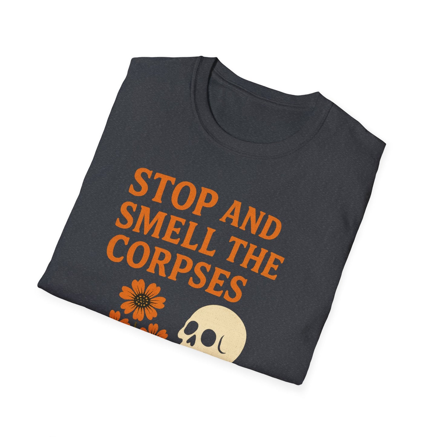 Smell the Corpses | Unisex