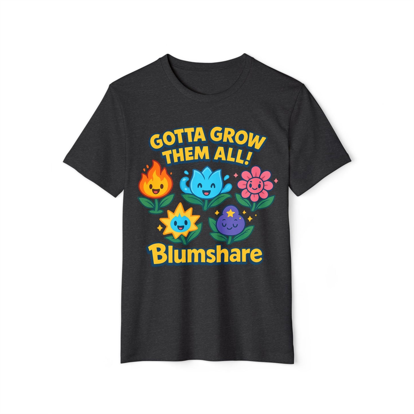 Gotta Grow Them All | Unisex | Eco-Friendly